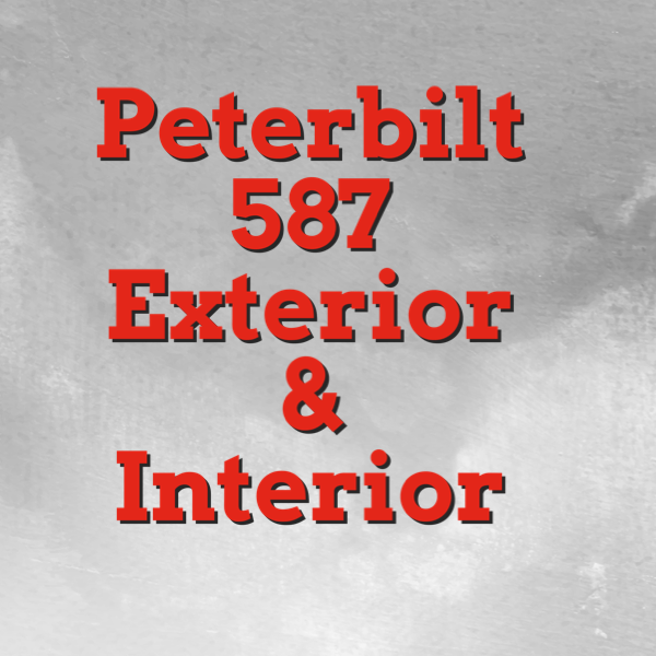 Peterbilt 587 Exterior & Interior