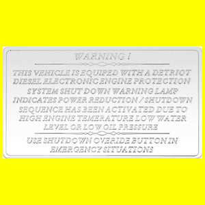 Woody's Freightliner stainless steel "Engine Shutdown" statement plate